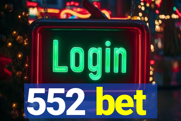 552 bet